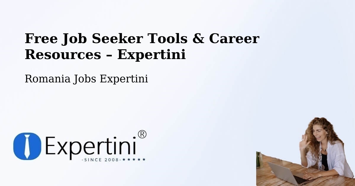 Free Job Seeker Tools & Career Resources – Comuna Bilieşti - Comuna Bilieşti, Romania Jobs Expertini